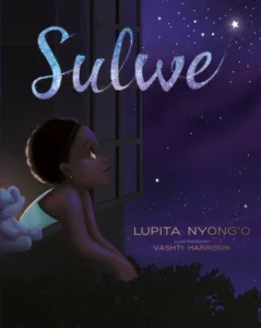 Cover image of ‘Sulwe’ by Lupita Nyong’o, depicting a young dark-skinned girl looking up at a starry night sky.